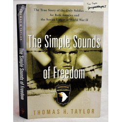 The Simple Sounds of Freedom : The True Story of the Only Soldier to Fight for Both America and the Soviet Union in World War II (Signed)